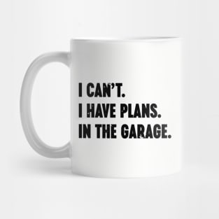 I Can't I Have Plans In The Garage Vintage Retro Mug